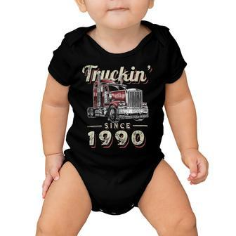 Trucker Truckin Since 1990 Trucker Big Rig Driver 32Nd Birthday Baby Onesie - Seseable