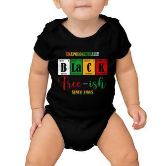 Unapologetically Black Freeish Since 1865 Juneteenth Baby Onesie - Monsterry