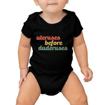 Uteruses Before Duderuses Galentines Feminist Feminism Equal Baby Onesie - Monsterry DE