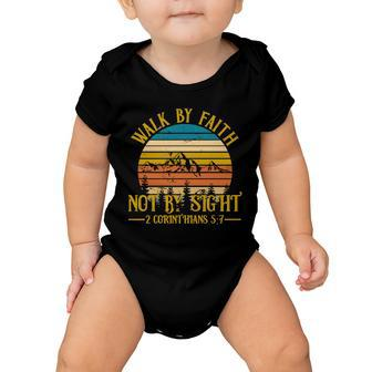Walk By Faith Not By Sight 2 Corinthians 57 Tshirt Baby Onesie - Monsterry