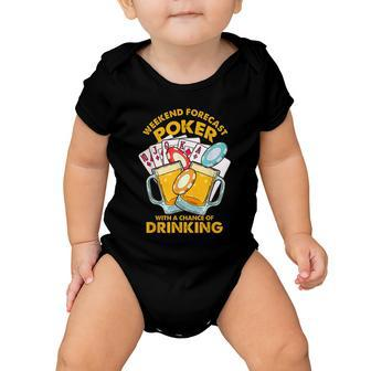 Weekend Forecast Poker With A Chance Of Drinking Baby Onesie - Monsterry CA