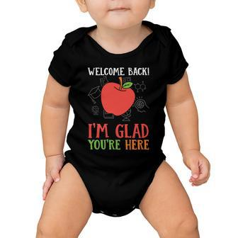 Welcome Back Im Glad You’Re Here Teacher Graphic Plus Size Shirt Female Male Kid Baby Onesie - Monsterry AU