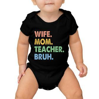 Wife Mom Teacher Bruh Funny Apparel Baby Onesie - Monsterry UK