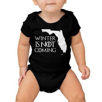 Winter Is Not Coming Florida Tshirt Baby Onesie - Monsterry