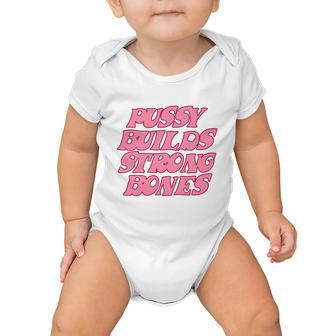 Pussy Builds Strong Bones Shirt Pbsb Colored V2 Baby Onesie - Monsterry UK