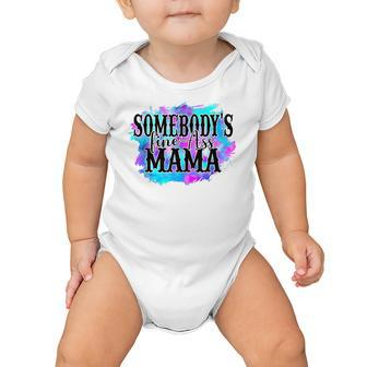 Somebodys Fine Ass Baby Mama Funny Mom Saying Cute Mom Baby Onesie - Seseable