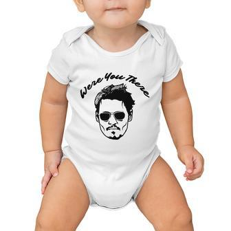 Were You There Tshirt Baby Onesie - Monsterry UK