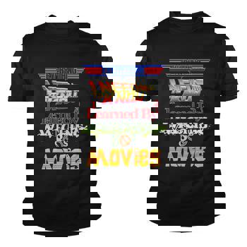 Everything I Need To Know 80s Movies T-Shirt Everything I Need To Know 80s Movies T-Shirt