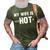 Funny My Wife Is Hot Psychotic Distressed 3D Print Casual Tshirt Army Green