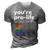 Youre Prolife Until They Are Born Poor Trans Gay Lgbt 3D Print Casual Tshirt Grey