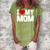 I Heart My Mom Love My Mom Happy Mothers Day Family Outfit  Women's Loosen Crew Neck Short Sleeve T-Shirt Green
