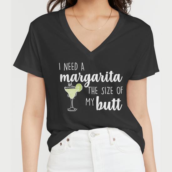 I Need a Margarita the Size of My Butt T-Shirt