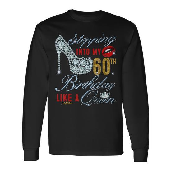 Stepping Into My 60Th Birthday Like A Queen 60 Years Old Men Women