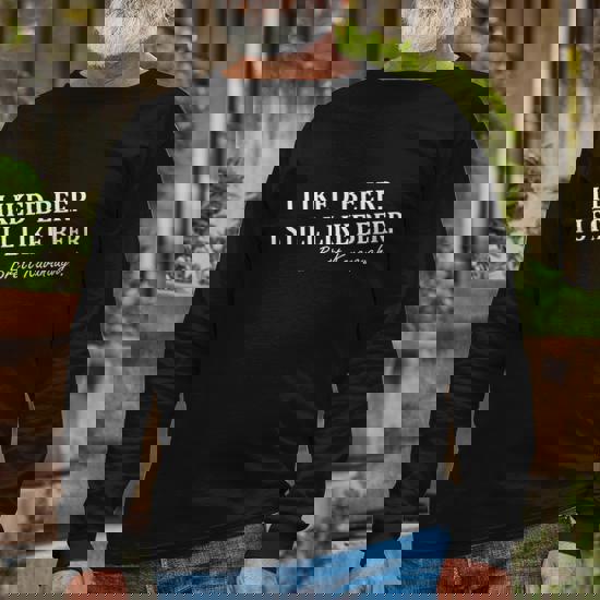 Still Like Beer Funny Judge Kavanaugh T-Shirt Still Like Beer Funny Judge Kavanaugh T-Shirt