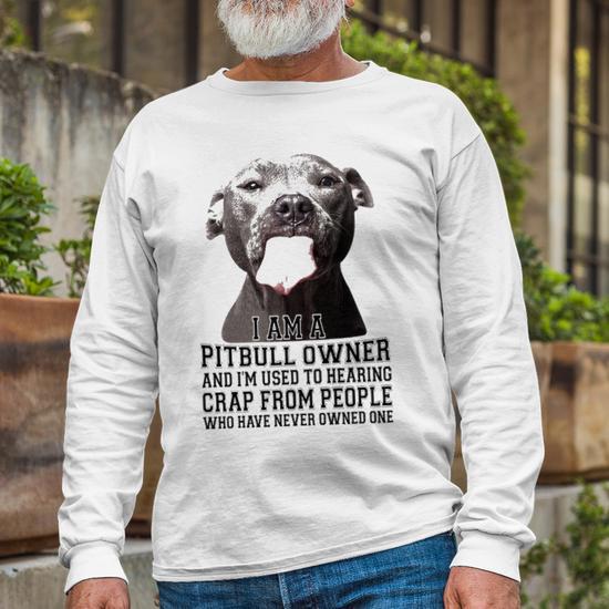 I Am A Pit Bull Owner Long Sleeve T Shirt Thegiftio UK