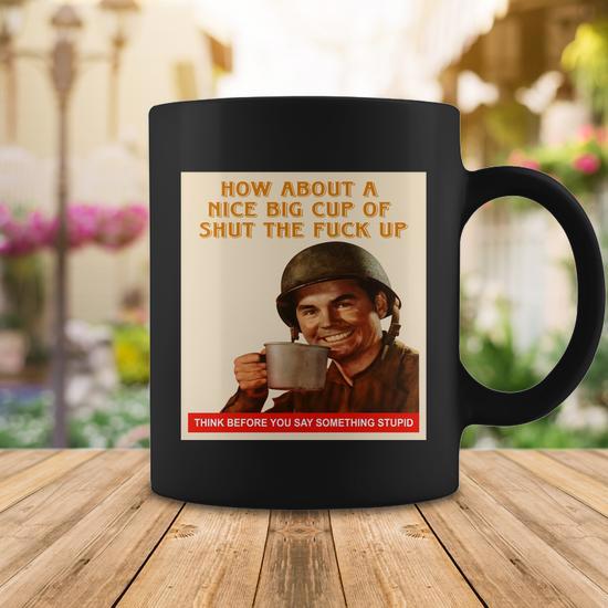 Stfu How About A Nce Bg Cup Of Shut The F Up Mug, Funny Coffee Mug