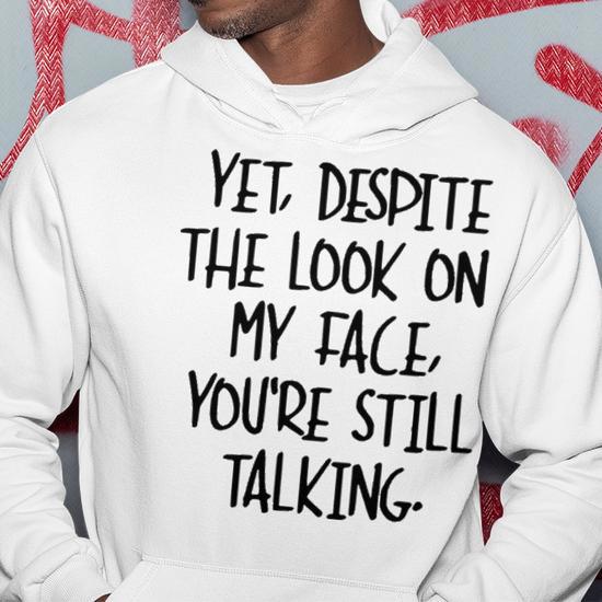 Despite The Look On My Face Hoodie Seseable UK