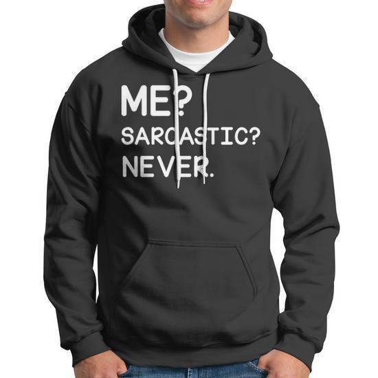 Sarcastic me never outlet hoodie