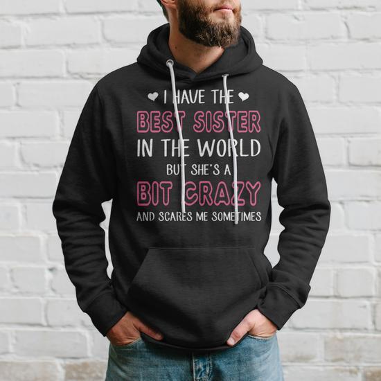 I Have The Best Sister In The World Hoodie Thegiftio UK