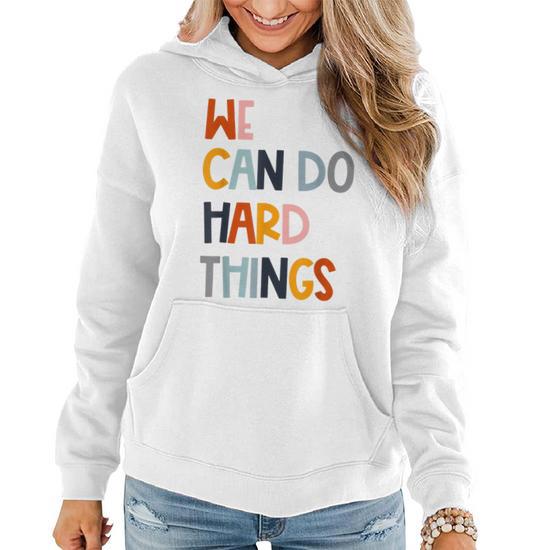 We can do hard things sweatshirt sale