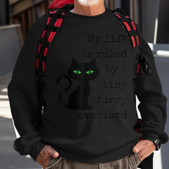 My Life Is Ruled By A Tiny Furry Overlord Funny Cat V3 Sweatshirt Thegiftio UK