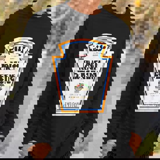 Ranch dressing sweatshirt deals