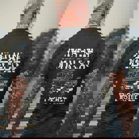 Car Shirts For Men. Just One More Car I Promise. Car Guy Car Shirts For Men. Just One More Car I Promise. Car Guy