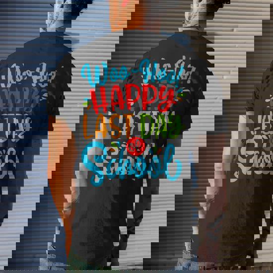Woo Hoo Happy Last Day Of School T Shirt Teacher Gift