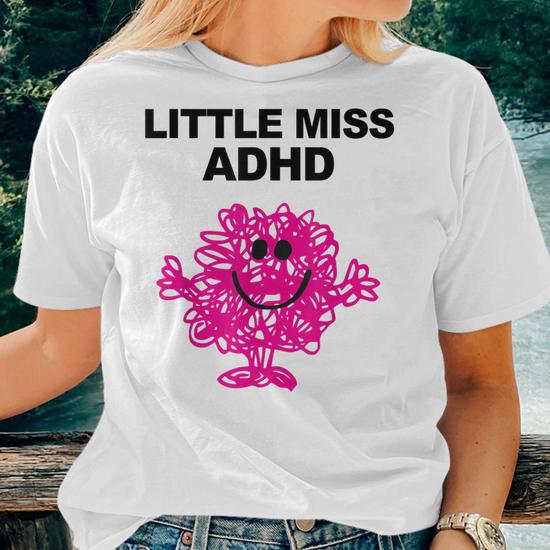 Little Miss ADHD Funny Women's T-Shirt, Cool and Funny Moms