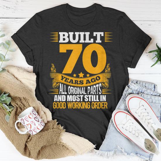 70Th Birthday Seventy Years Old Funny Built 70 Years Ago Men 70Th Birthday Seventy Years Old Funny Built 70 Years Ago Men