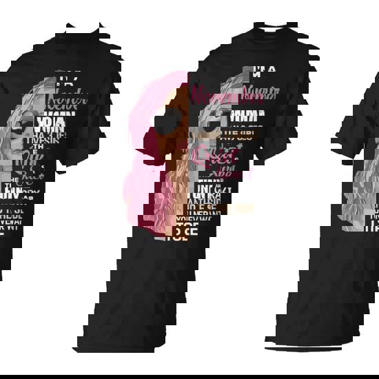 November Woman I Have 3 Sides Shirt November Birthday Tees November Woman I Have 3 Sides Shirt November Birthday Tees