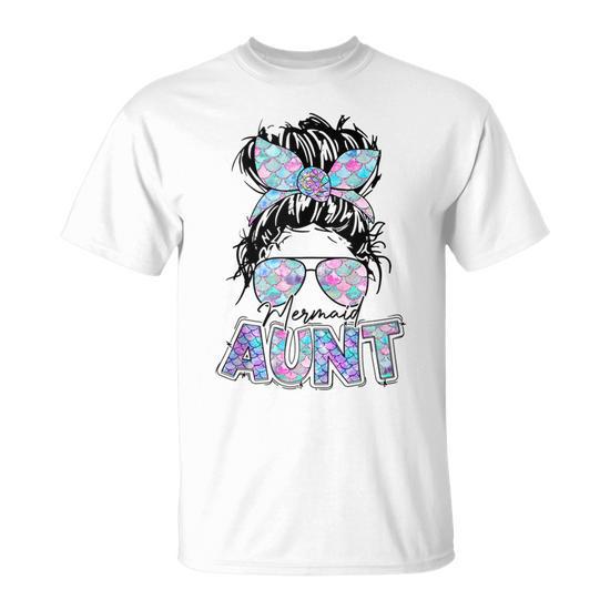 Mermaid Aunt Mom Messy Bun Hair Fun for Crazy Auntie Unisex T-Shirt