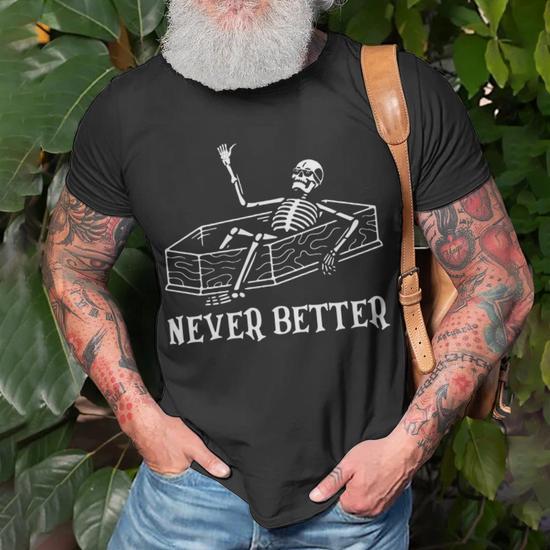 Never Better T Shirt Never Better Skeleton Shirt - Grunge Clothing Store Shaka T Shirts For Men