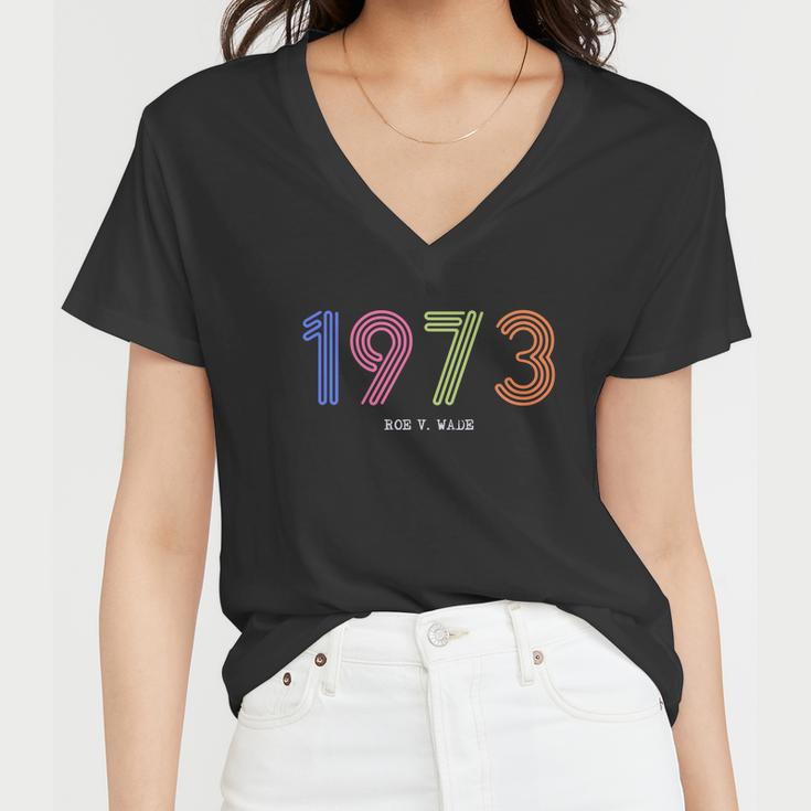 1973 Roe V Wade Pro Abortion Feminist Women V-Neck T-Shirt
