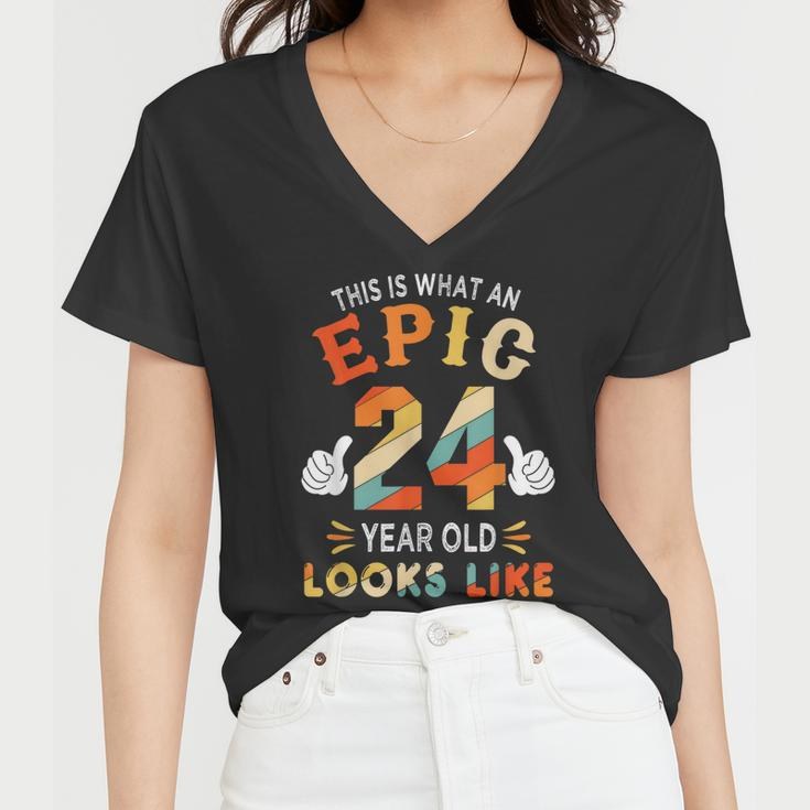 24Th Birthday Gifts For 24 Years Old Epic Looks Like Women V-Neck T-Shirt