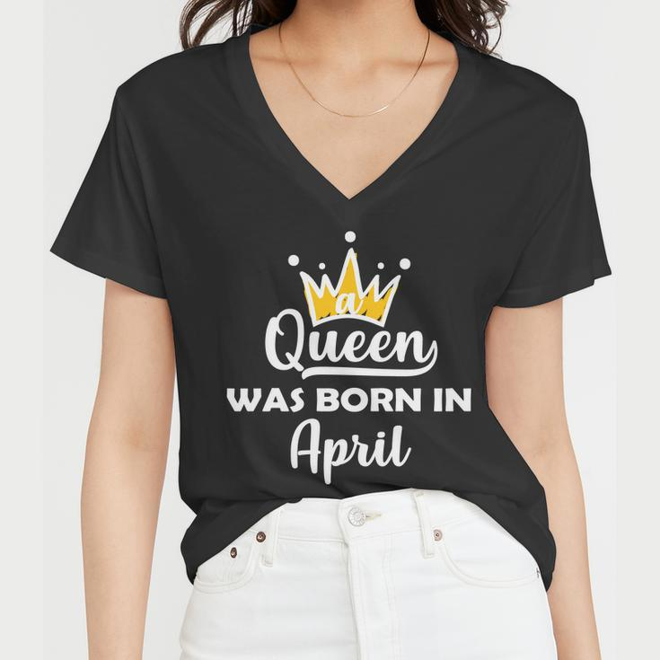 A Queen Was Born In April Birthday Graphic Design Printed Casual Daily Basic Women V-Neck T-Shirt