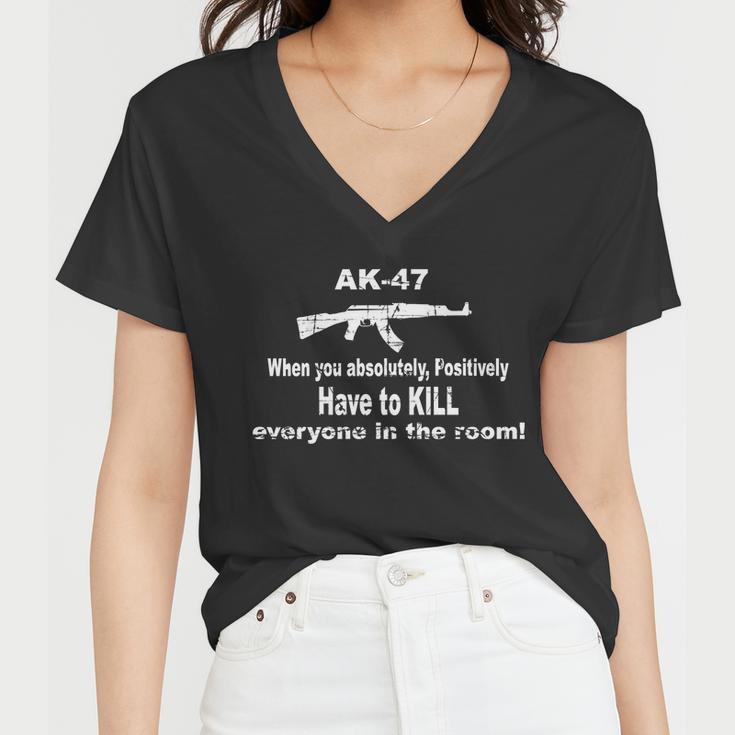 Ak-47 Absolutely Have To Kill Everyone Tshirt Women V-Neck T-Shirt