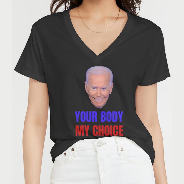 Anti Joe Biden And Vaccine Mandates Your Body My Choice Gift Women V-Neck T-Shirt