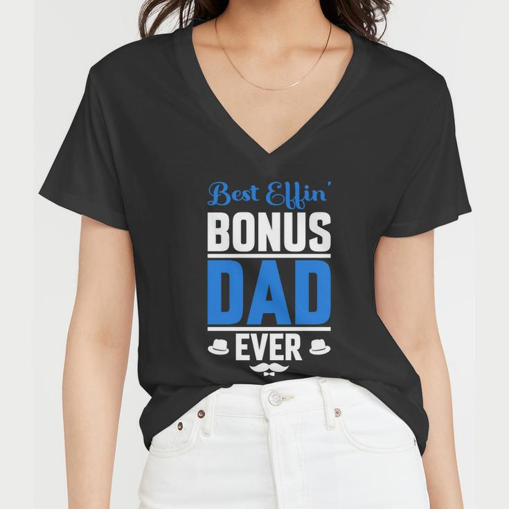 Best Effin Bonus Dad Ever Women V-Neck T-Shirt
