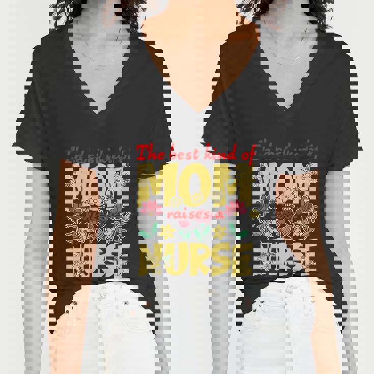 Best Kind Of Mom Raises A Nurse Mothers Day Flowers Rn Gifts Women V-Neck T-Shirt Best Kind Of Mom Raises A Nurse Mothers Day Flowers Rn Gifts Women V-Neck T-Shirt