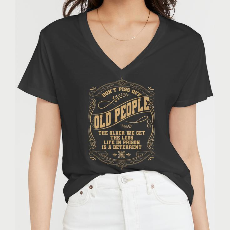 Dont Piss Off Old People We Get Less Life In Prison Tshirt Women V-Neck T-Shirt