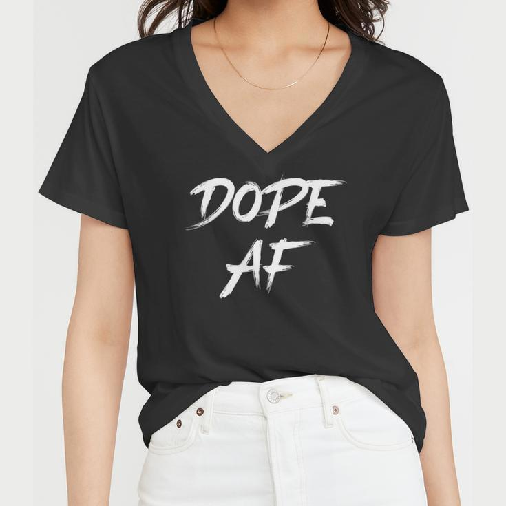Dope Af Hustle And Grind Urban Style Dope Af Women V-Neck T-Shirt