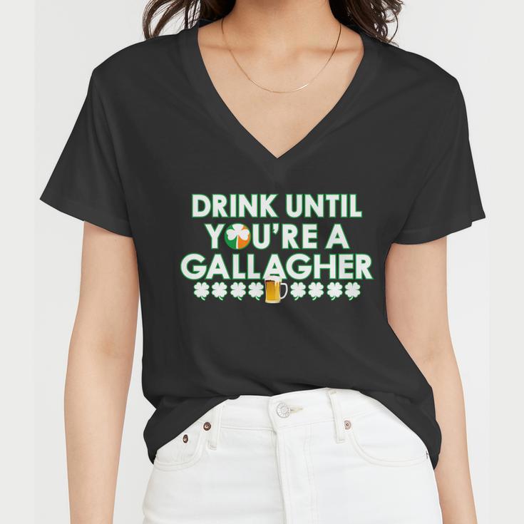 Drink Until You Are A Gallagher Funny St Patricks Day Women V-Neck T-Shirt