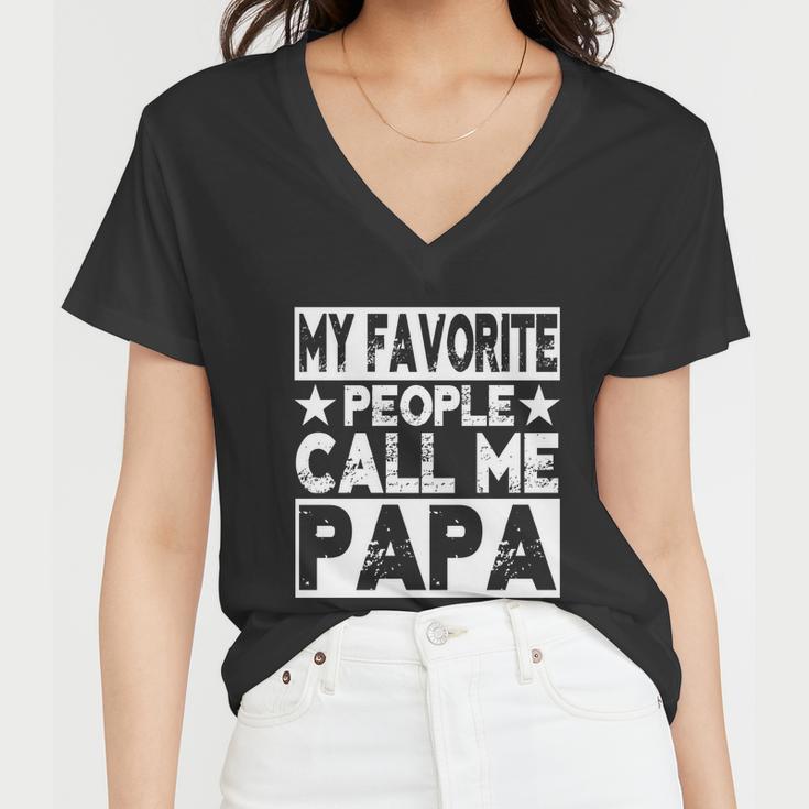 Family 365 My Favorite People Call Me Papa Grandpa Gift Women V-Neck T-Shirt