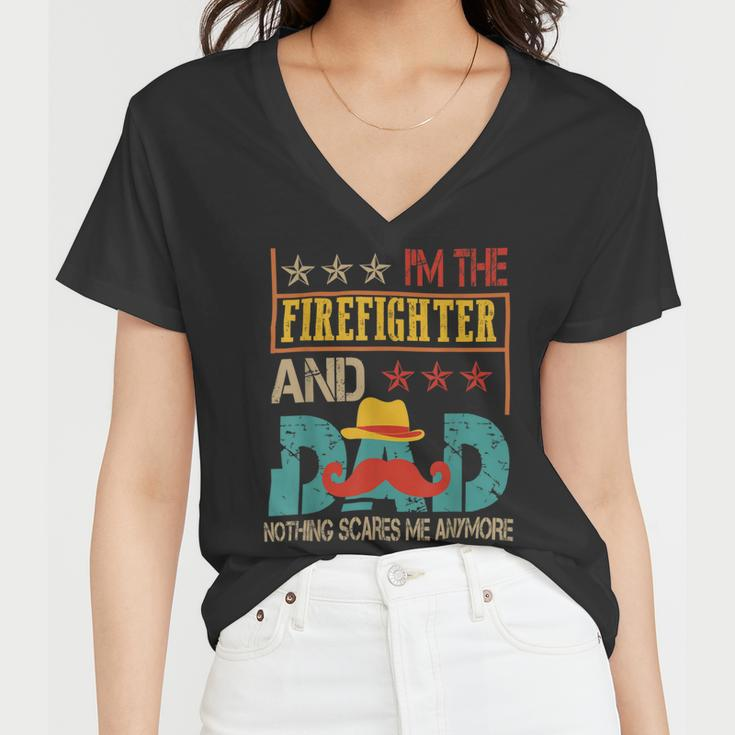Firefighter Vintage Im The Firefighter And Dad Funny Dad Mustache Lover Women V-Neck T-Shirt