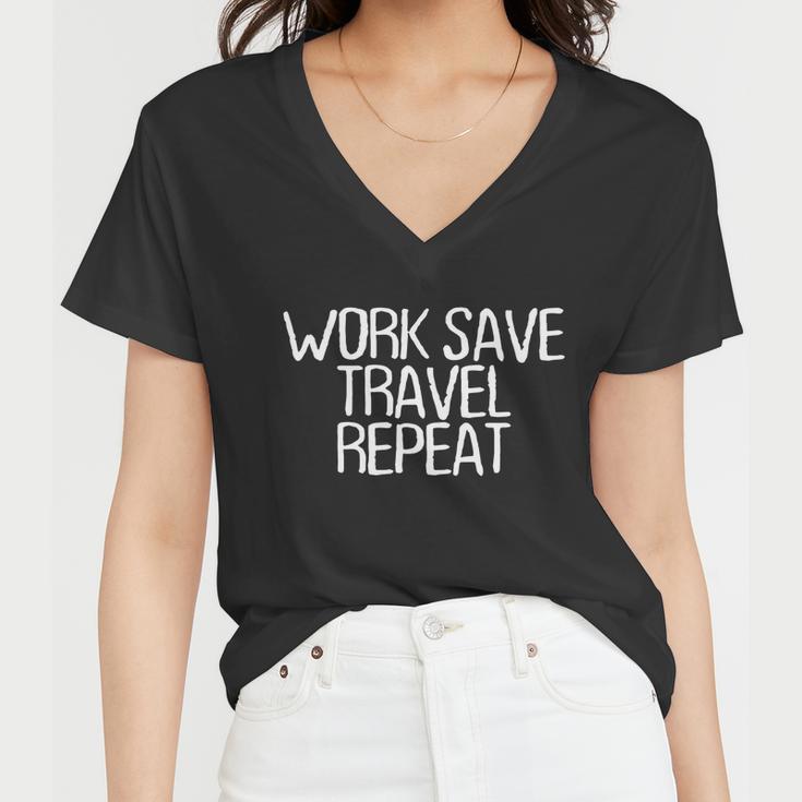 Funny Minimal Quote Work Save Travel Repeat Saying Great Gift Women V-Neck T-Shirt