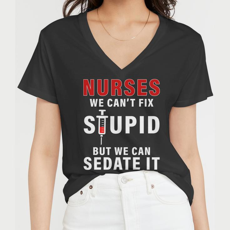 Funny Nurse Cant Fix Stupid Tshirt Women V-Neck T-Shirt
