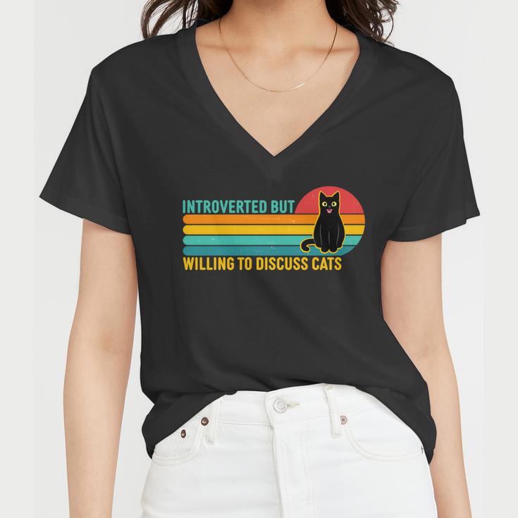 Funny Retro Cat Introverted But Willing To Discuss Cats Tshirt Women V-Neck T-Shirt