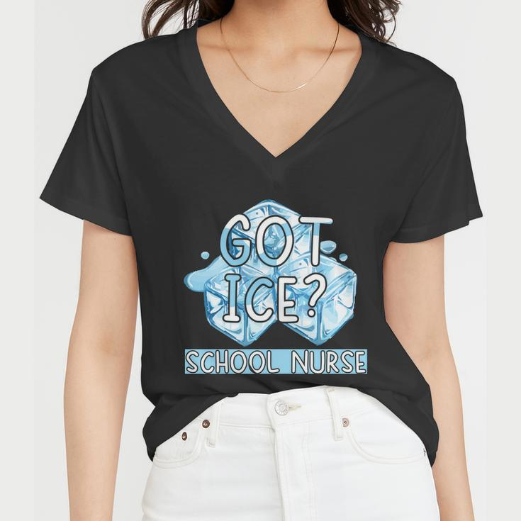 Got Ice Funny School Nurse Cute Kids Nursing Gift Women V-Neck T-Shirt