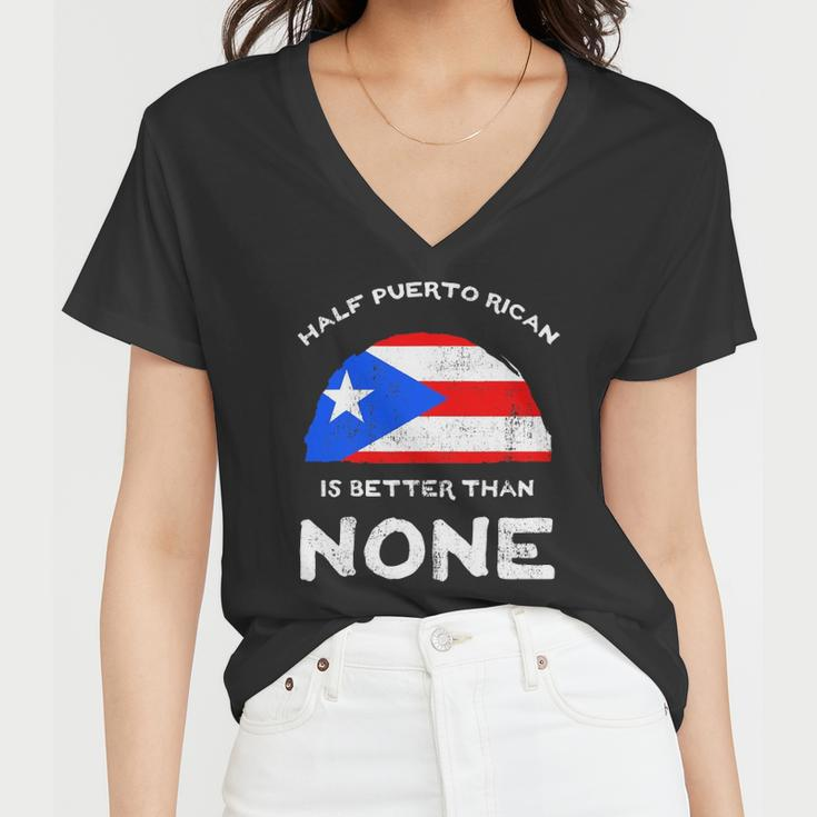 Half Puerto Rican Is Better Than None Pr Heritage Dna Women V-Neck T-Shirt